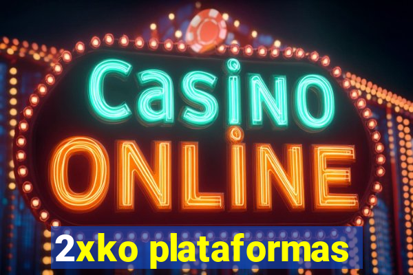 2xko plataformas